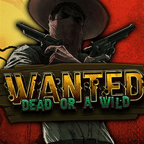 Wanted dead or a wild demo